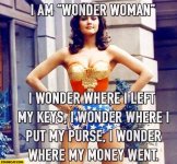 i-am-wonder-woman-i-wonder-where-i-left-my-keys-i-wonder-where-i-put-my-purse-i-wonder-where-my-.jpg